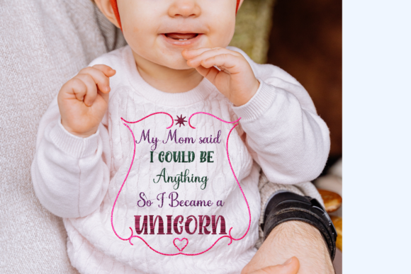 My Mom Said I Could Be Anything Unicorn Embroidery Review